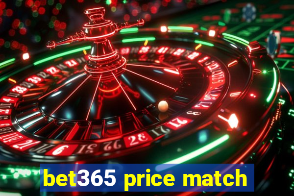 bet365 price match